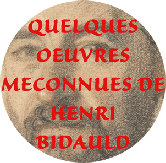 quelques oeuvres méconnues de Henri Bidauld 