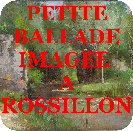 petite ballade imagée à rossillon